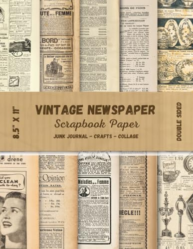 Vintage Newspaper Scrapbook Paper: Junk Journal - Crafts - Collage (Double Sized 8.5 x 11)