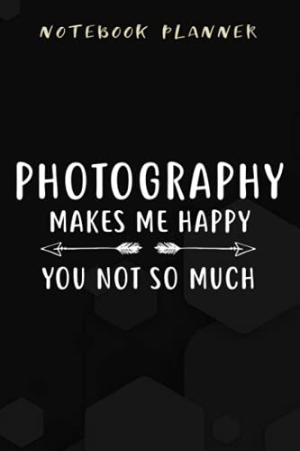 Notebook Planner Funny Photography Makes Me Happy Camera quote: Appointment ,Planner,Budget,Personal Budget,Daily,Simple,6x9 in ,Planning,To Do List
