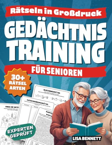 Gedächtnistraining für Senioren: Kognitives Training mit abwechslungsreichen Rätseln in Großdruck | Wortsuchrätsel, Sudoku, Logikrätsel, Denksportaufgaben & mehr (Geistige Fitness für Senioren)