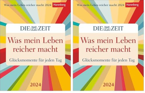 Was mein Leben reicher macht. Tagesabreißkalender 2024. Abreißkalender mit Glücksmomenten für jeden Tag. Tageskalender 2024 zum Abreißen. DIE ZEIT Inspirations-Kalender.: Glücksmomente für jeden Tag