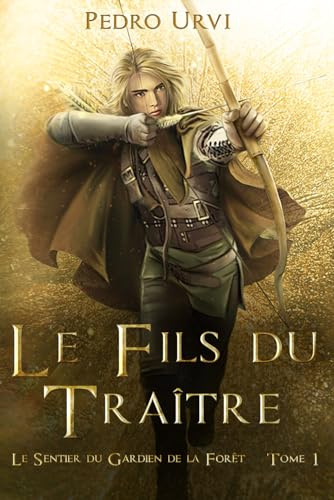 Le fils du traître: (Le Sentier du Gardien de la forêt – Tome 1)