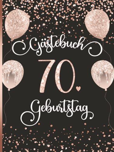 Gästebuch 70. Geburtstag: Erinnerungsbuch für Frauen | Rosé-Schwarz Design