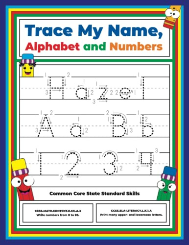 Trace My Name, Alphabet, and Numbers Workbook for Hazel: Letter and Number Tracing with Arrow Guides and Start Dots