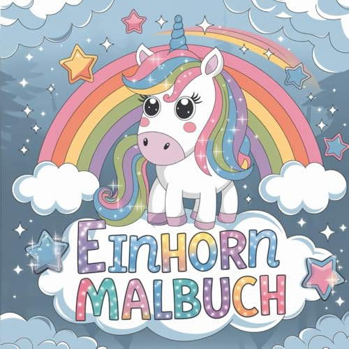 Einhorn Malbuch: ab 6 Jahre: Ein Einhorn-Malbuch wie kein anderes – 46 magische Ausmalbilder, Rätsel und Bastelspaß für kleine Künstlerinnen!