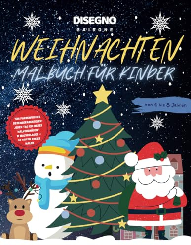 Malbuch Weihnachten: 31 verschiedene Weihnachtsmotive zum Ausmalen für Kinder im Alter von 4,5,6,7,8 Jahren: Zusätzlich zwei kleine, süße ... Perfektes Geschenk für Familien mit Kindern
