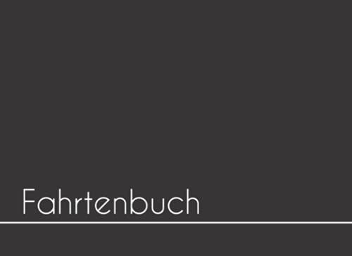 Fahrtenbuch: max. 600 Fahrten | Nachweis von Dienstfahrten an das Finanzamt | Fahrten-Buch für geschäftliche & private Nutzung von PKW LKW 3,5 t ... oder elektronischen Fahrtenbüchern