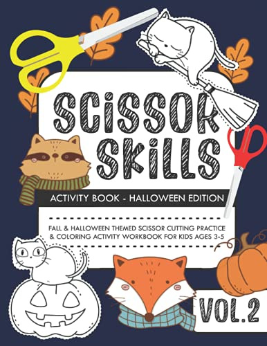 Scissors Skills Activity Book - Halloween Edition Vol.2: Halloween Cut and Paste Preschool & Kindergarten Activity Book for Kids Ages 3-5 | ... Coloring Workbook for Toddlers & Preschoolers