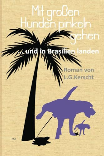 Mit großen Hunden pinkeln gehen: ... und in Brasilien landen