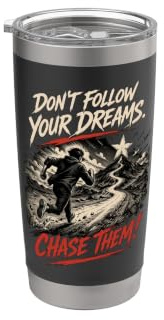 No sigas tus sueños. ¡Persígalos! Vaso térmico de acero inoxidable de doble pared
