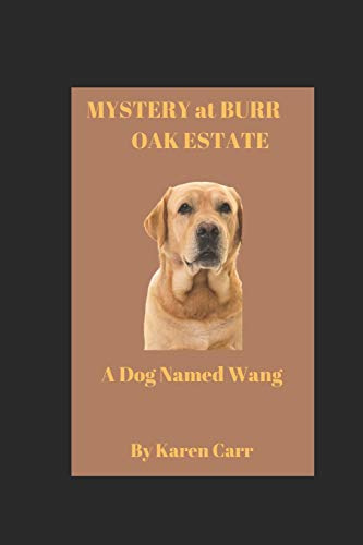 Mystery at Burr Oak Estate: A Dog Named Wang