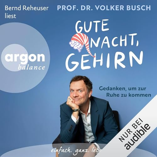 Gute Nacht, Gehirn: Gedanken, um zur Ruhe zu kommen