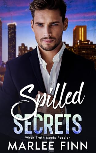 Spilled Secrets: When Truth Meets Passion (Urban Desires: Passion, Power, and Peril in the Concrete Jungle)