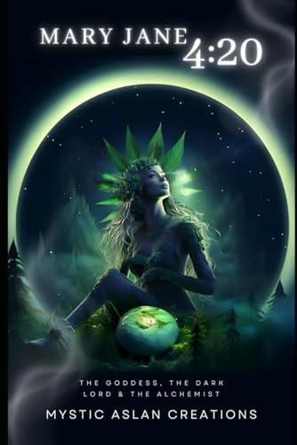 Mary Jane 4:20: The Goddess, the Dark Lord & the Alchemist