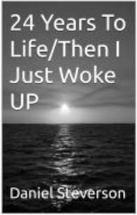 24 Years To Life/Then I Just Woke UP