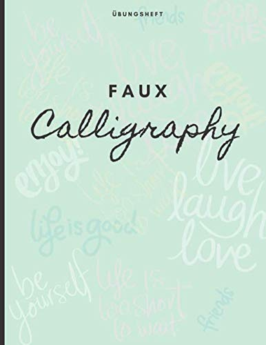 Übungsheft Faux Calligraphy: Handlettering| Kalligrafiepapier| zum selber schreiben und gestalten| Anfänger | Übungsblock blanko