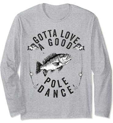 Gotta Love a Good Pole Dance Lustig Angeln Ehemann Männer Langarmshirt