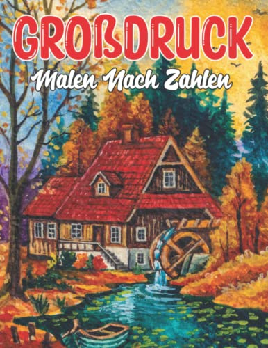Großdruck Malen Nach Zahlen: Grossartige Einseitig Bedruckte Seiten, um sie mit Vögeln, Schmetterlingen, Blumen, Natur und Mehr für Spass und Entspannung Auszumalen