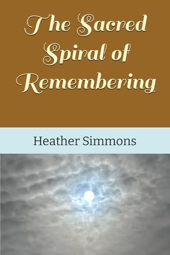 The Sacred Spiral of Remembering