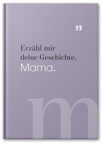 Mama, was kannst du erzählen? – Ausfüllbuch für Mütter mit vielen verschiedenen Fragen – Persönliches Erinnerungsbuch – Geschenkidee für Mama zum Geburtstag oder Muttertag