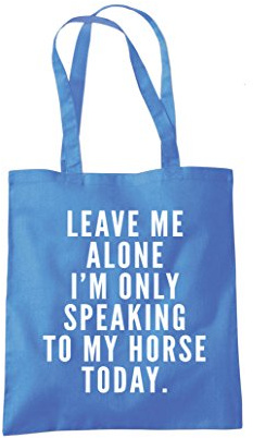 Leave Me Alone I'm Only Talking To My Horse - Tote Shopping Bag - Horse Rider Horsey Pony Stables One size cornflower blue