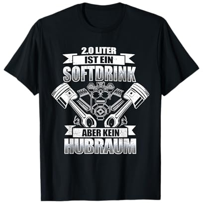 2.0 Liter ist EIN Softdrink Aber kein Hubraum - Tuner Tuning T-Shirt