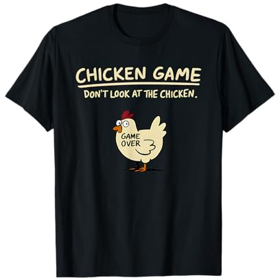 Chicken Game Don't Look At The Chicken Funny Chicken T-Shirt