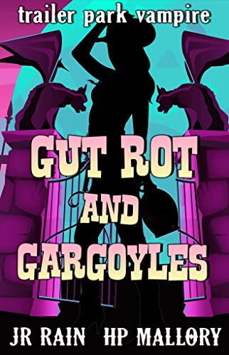 Gut Rot and Gargoyles: A Paranormal Women's Fiction Novel (Trailer Park Vampire Book 3)