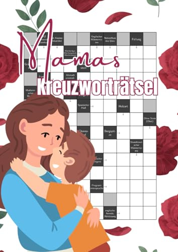 Mamas Kreuzworträtsel: Das Großdruck Kreuzworträtselbuch für clevere Mütter