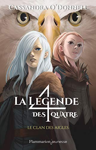 La légende des quatre (Tome 4) - Le clan des aigles (French Edition)