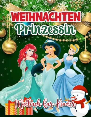 Prinzessin Weihnachten Malbuch Für Kinder: Fantastische Weihnachts-Malvorlagen mit ikonischen Charakteren für Kinder