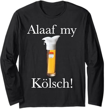 Alaaf my Kölsch Kölle Alaaf Konfetti Karneval Faschingumzug Langarmshirt