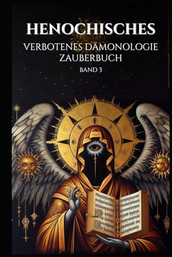 Henochisches Verbotenes Dämonologie Zauberbuch Band 3 (Henochisches Zauberbuch)