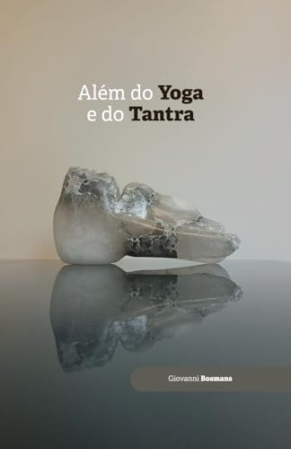 Além do yoga e do tantra