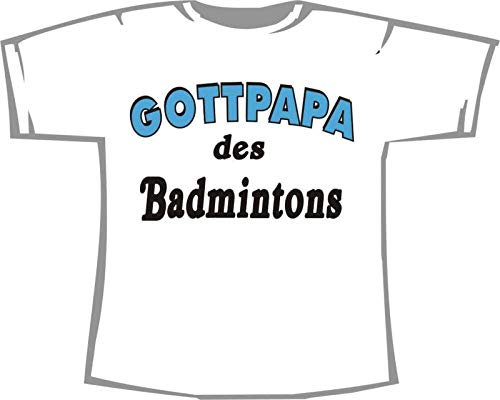 Gottpapa des Badmintons; T-Shirt weiß, Gr. XXL