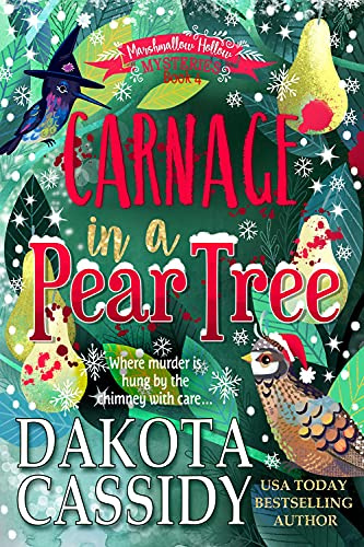 Carnage in a Pear Tree: A Witchy Christmas Cozy Mystery (Marshmallow Hollow Mysteries Book 4)