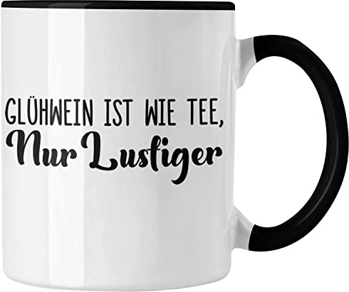 Trendation - Glühwein Tasse Lustig Spruch Glühweinbecher mit Henkel Doppelwandig Glühweintassen Gläser Weihnachtsmarkt Becher Tassen Geschenk - Wie Tee (Schwarz)