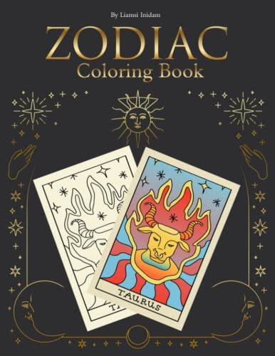 Zodiac Coloring Book: Tarot Zodiac Cards Coloring Book For Adults And Teens Featuring Beautiful Astrological Signs Illustration for Relaxation and Stress Relief