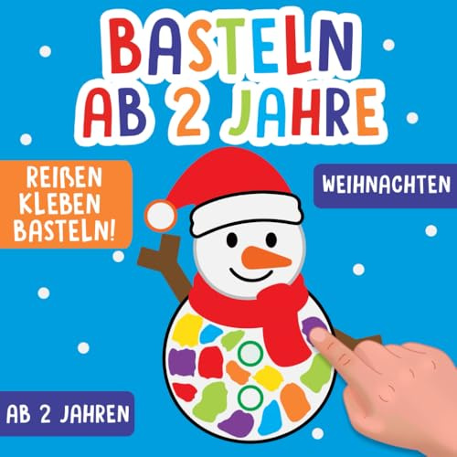 Basteln ab 2 Jahre: Mein erstes Weihnachten Bastelbuch - Reißen, Kleben, Basteln & Staunen! - Großes Bastelset mit vielen liebevollen Bastelvorlagen zum Weihnachtsbasteln und Adventsbasteln