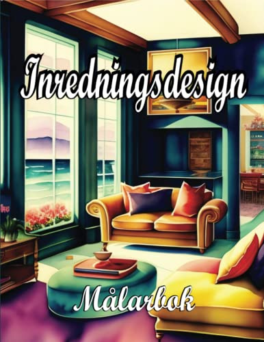 Inredningsdesign Målarbok: Upplev underverk av roliga husdesigns, rum och köksidéer med fantastiska målarsidor för avkoppling och njutning för tonåringar och vuxna.