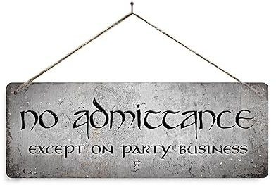 No Admittance, Party Business - Stone - Twine Metal Sign Horizontal - Vintage worn rusty look print holiday. Welcome Hobbit Rings Tolkein