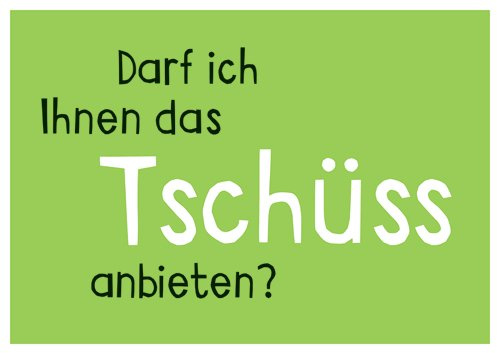 modern times 10er Set Postkarte LUSTIG - Motiv: DAS TSCHÜSS ANBIETEN, Anlass: Fun, Künstler/Verlag: ECKI DESIGN, Größe: A6