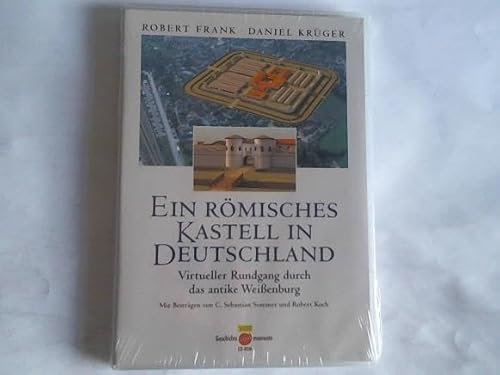 Ein römisches Kastell in Deutschland. Virtueller Rundgang durch das antike Weißenburg. CD-Rom