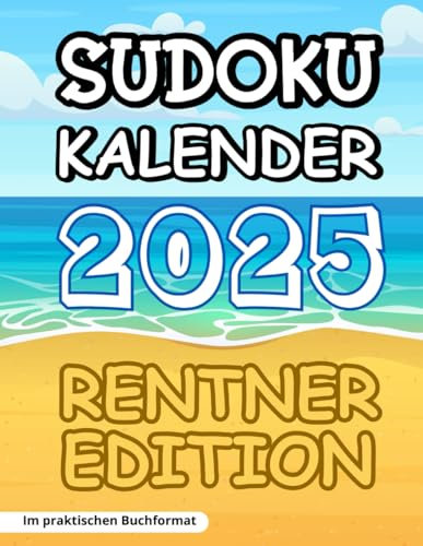 Sudoku Kalender 2025: Rentner Edition im praktischen Buchformat