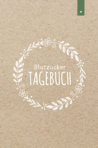 Blutzucker Tagebuch: Liebevoll gestaltetes Blutzuckertagebuch im DIN A5 Format zum einfachen dokumentieren der Messwerte in einer Blutzucker Tabelle | Diabetes Tagebuch mit 120 Seiten