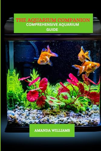 The aquarium companion: Comprehensive aquarium guide