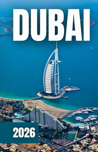 GUIDE DE VOYAGE À DUBAÏ 2026