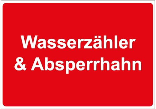 Indigos UG - Schild Wasserzähler Absperrhahn - 297x210 - Hotel, Firma, Schutz, KITA, Arzt, Praxis - Sicherheit - Warnung - Aluverbundplatte 3mm, Wohnung - Hinweisschild - Warnschild