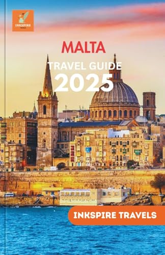 Malta Travel Guide 2025: An Illuminated Passage to Authentic Discoveries, and Seamless Navigation