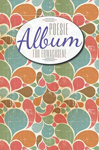 Poesiealbum für Erwachsene: Freundebuch, Poesiealbum, Erinnerungsalbum für Erwachsene, Kollegen und Freunde zum Ausfüllen - Freundschaftsbuch mit ... 100+ blanko Seiten - Doppelseite pro Person