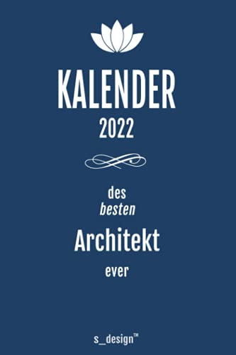 Kalender 2022 für Architekten / Architekt: Wochenplaner / Tagebuch / Journal für das ganze Jahr: Platz für Notizen, Planung / Planungen / Planer, Erinnerungen und Sprüche_